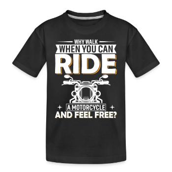 Warum gehen, wenn man Motorrad fahren und sich f fühlen kann - Kinder Premium Bio T-Shirt - Schwarz - Vorne