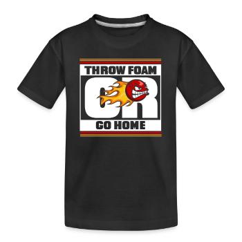 Throw Foam Or Go Home Prisonball Team Game Player - Kids' Premium Organic T-Shirt - black - Front