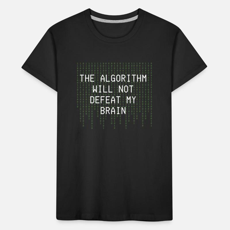 The Algorithm Will Not Defeat My Brain Binary Kids' Premium Organic T-Shirt