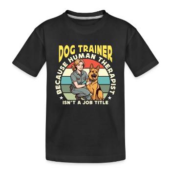 Dresseur de chiens Parce que thérapeute humain Propriétaire de chien - T-shirt bio Premium Enfant - noir - Devant