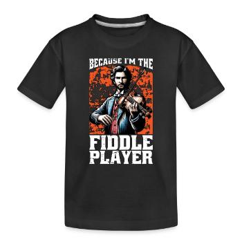 Fiddle Because I'm The Fiddle Musical Instrument - Kids' Premium Organic T-Shirt - black - Front