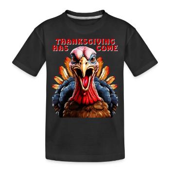 TURKEY THANKSGIVING HAS COME - Kids' Premium Organic T-Shirt - black - Front