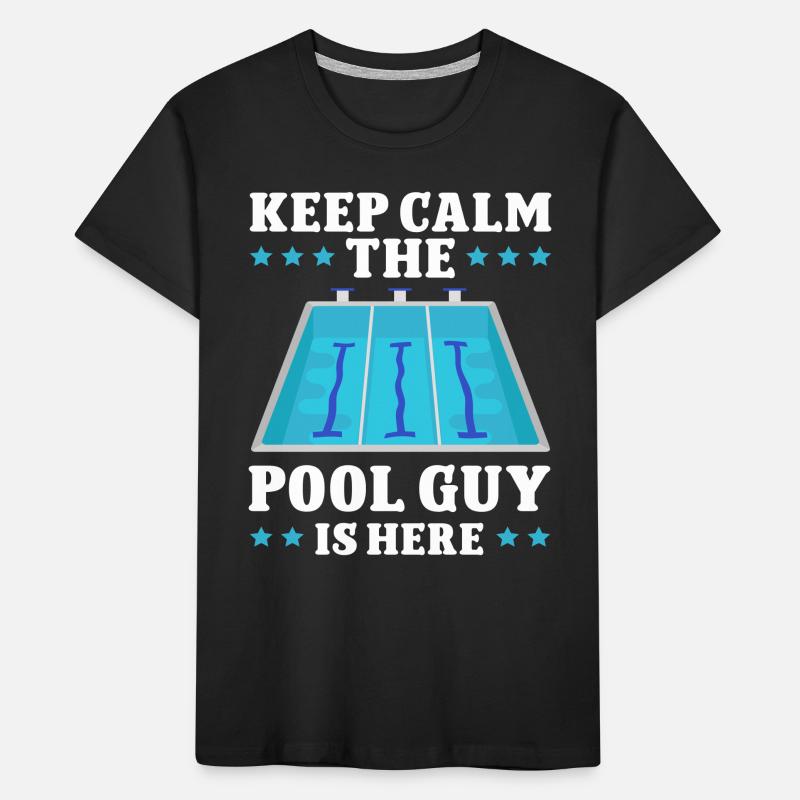 Pool Cleaner Keep Calm The Pool Guy Is Here Kinder Premium Bio T-Shirt