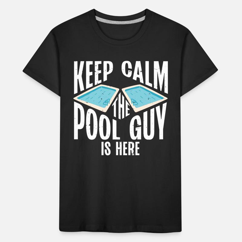 Pool Cleaner Keep Calm The Pool Guy Is Here Kinder Premium Bio T-Shirt