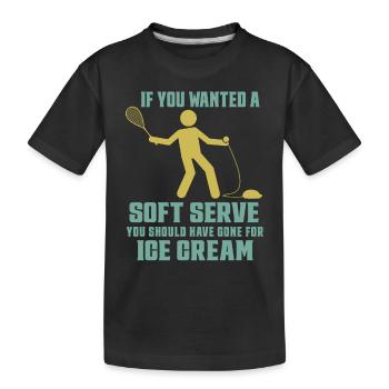 If you wanted soft serve, you'd have ice cream - Kids' Premium Organic T-Shirt - black - Front