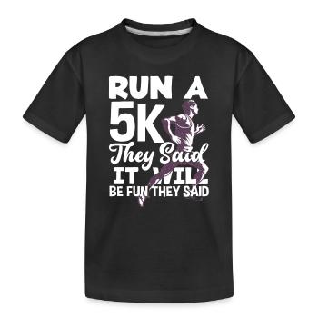 Courir un 5 km, ils ont dit que ce serait amusant - T-shirt bio Premium Enfant - noir - Devant