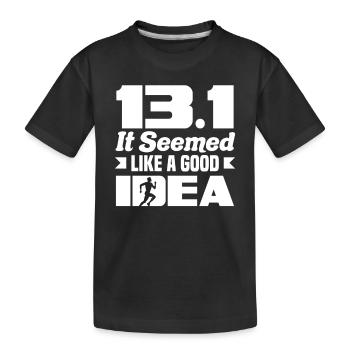 13.1 Es Schien Eine Gute Idee Zu Sein - Kinder Premium Bio T-Shirt - Schwarz - Vorne