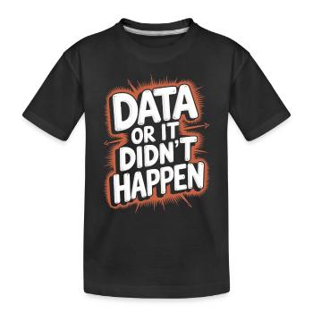 Daten Oder Es Ist Nicht Passiert Data Analyst Data - Kinder Premium Bio T-Shirt - Schwarz - Vorne