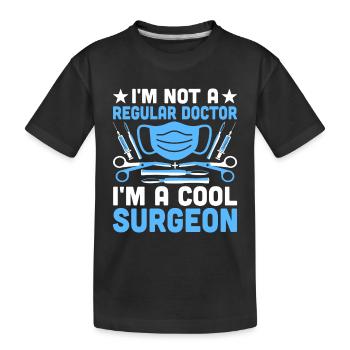 Je ne suis pas un médecin ordinaire Je suis un chirurgien cool - T-shirt bio Premium Enfant - noir - Devant