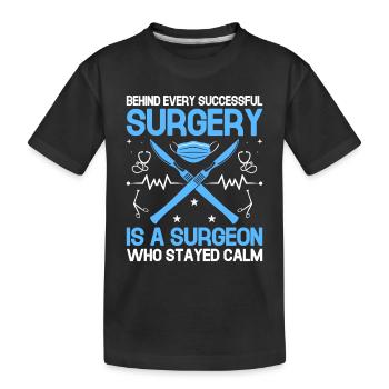 Hinter jeder erfolgreichen Operation steht ein Chirurg, der - Kinder Premium Bio T-Shirt - Schwarz - Vorne
