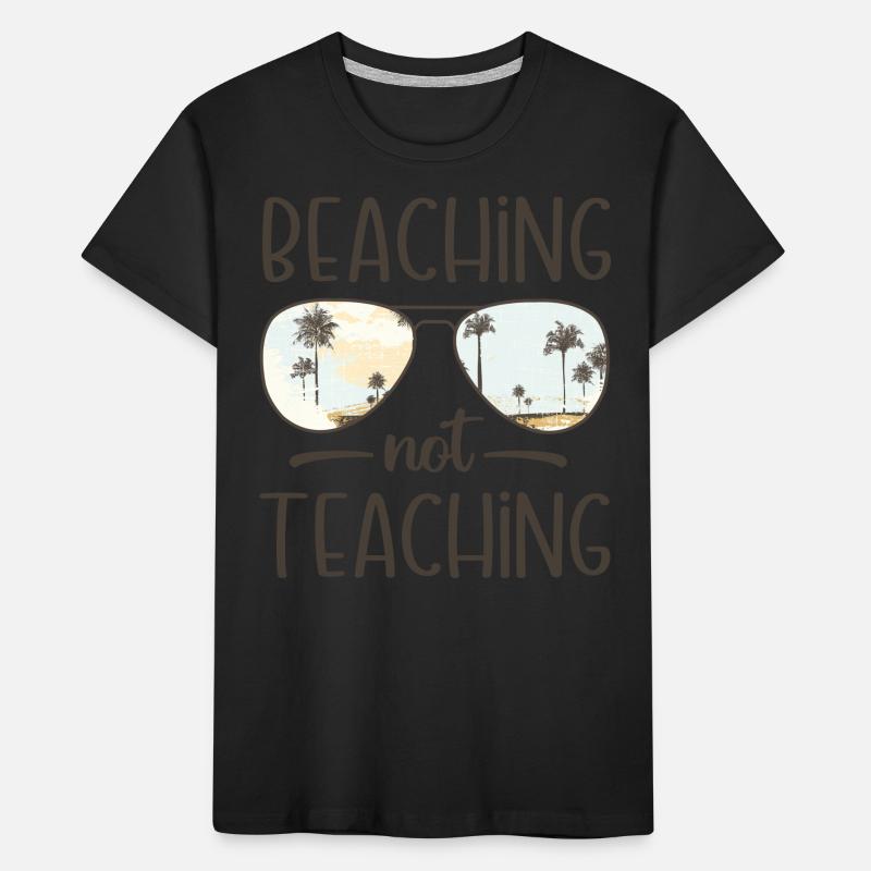 Beaching Not Teaching Summer Vacation Kids' Premium Organic T-Shirt