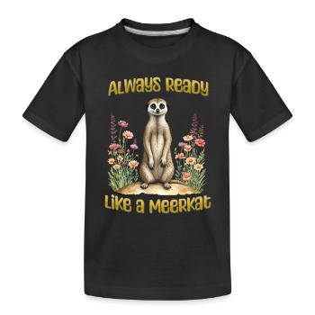Always ready like a meerkat - Kids' Premium Organic T-Shirt - black - Front