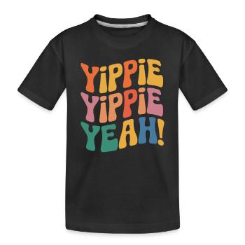 Yippie Yippie Yeah - Kinder Premium Bio T-Shirt - Schwarz - Vorne