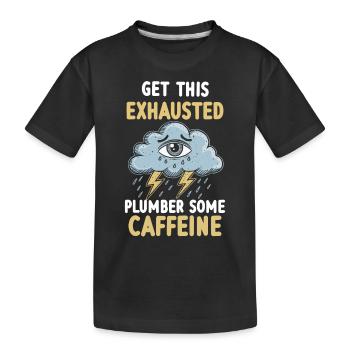 Exhaustion, Burnout, Overworked, Plumber's Everyday Life - Kids' Premium Organic T-Shirt - black - Front