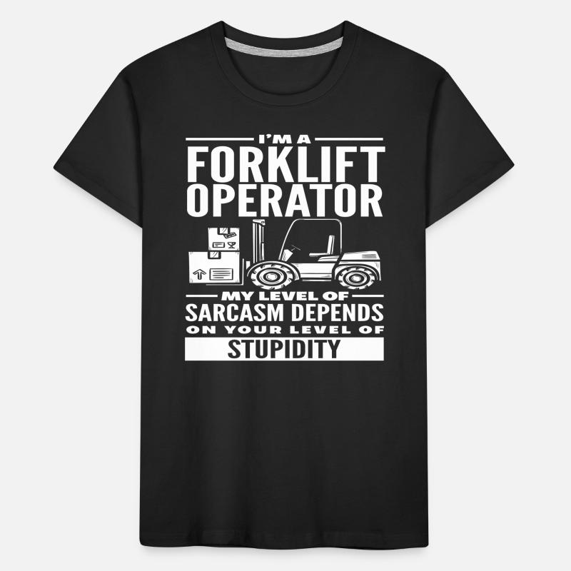 Gabelstaplerfahrer Sarkasmus Stupidity Kinder Premium Bio T-Shirt