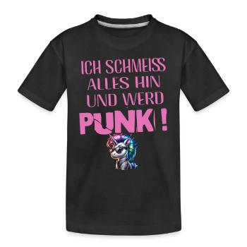 Mir Egal - Schmeiss alles hin werd Punk Punkrock - Kinder Premium Bio T-Shirt - Schwarz - Vorne