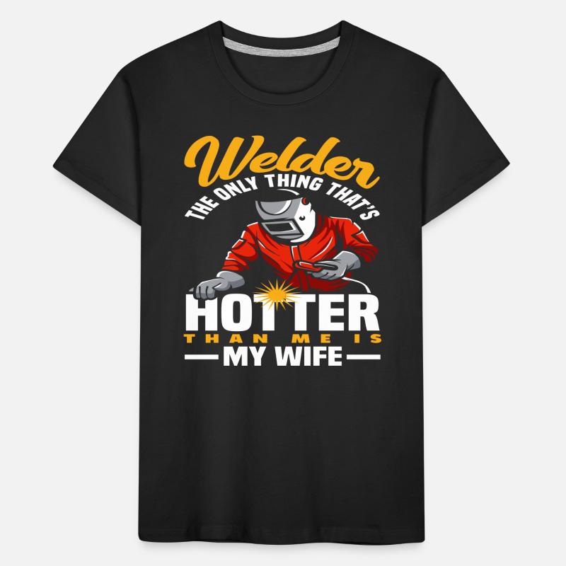 Soudeur, le seul plus chaud que moi est T-shirt bio Premium Enfant