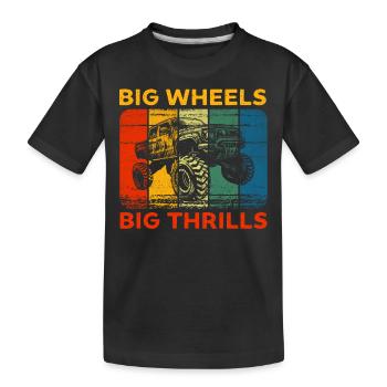 Big Wheels big thrills funny Truck Cars Sayings - Kinder Premium Bio T-Shirt - Schwarz - Vorne