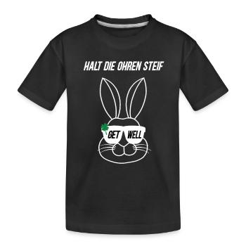 Halt Die Ohren Steif Gute Besserung Krankkeit - Kinder Premium Bio T-Shirt - Schwarz - Vorne