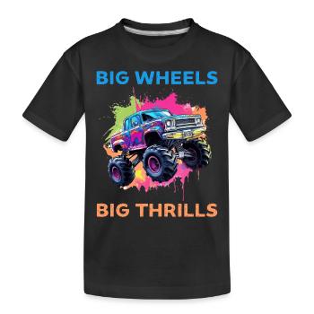 Big Wheels big thrills funny Truck Cars Sayings - Kinder Premium Bio T-Shirt - Schwarz - Vorne