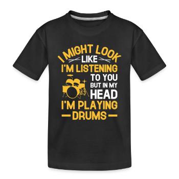 Aber in meinem Kopf spiele ich Schlagzeug Trommeln Trommeln Trommeln Dru - Kinder Premium Bio T-Shirt - Schwarz - Vorne