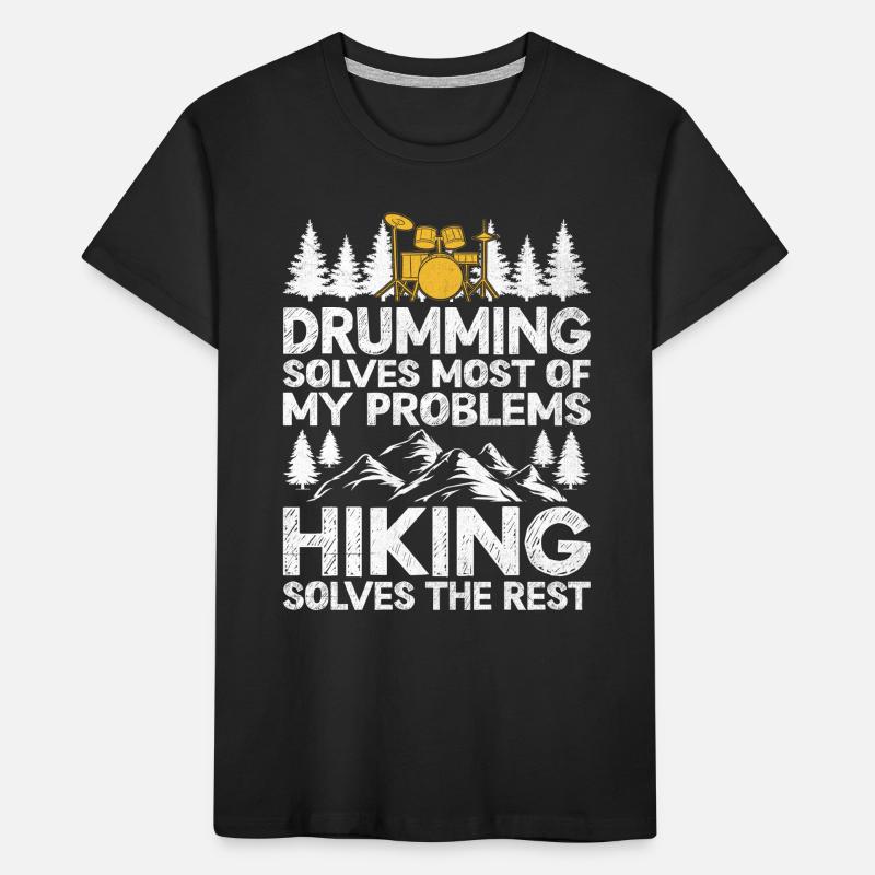 Drumming Solves Most Of My Problems Hiking Solves Kids' Premium Organic T-Shirt