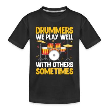 Trommler Wir spielen gut mit anderen Manchmal trommeln wir - Kinder Premium Bio T-Shirt - Schwarz - Vorne