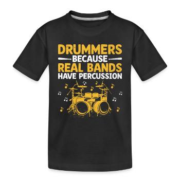 Batteurs parce que les vrais groupes ont des percussions - T-shirt bio Premium Enfant - noir - Devant