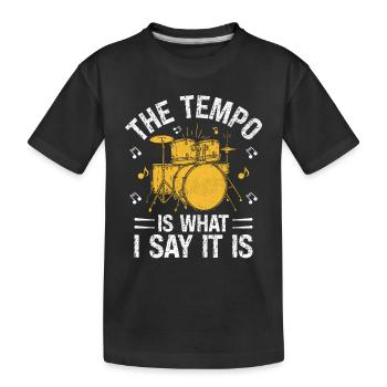 Das Tempo ist das, was ich sage, es ist Trommeln, Trommeln, Trommeln - Kinder Premium Bio T-Shirt - Schwarz - Vorne