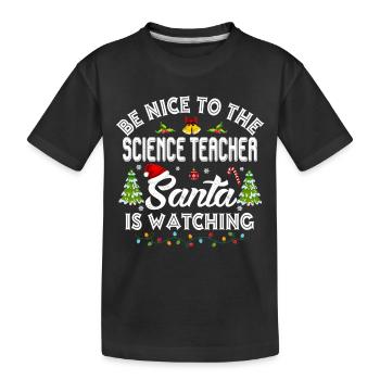 Be Nice To The Science Teacher Matching Christmas - Kids' Premium Organic T-Shirt - black - Front