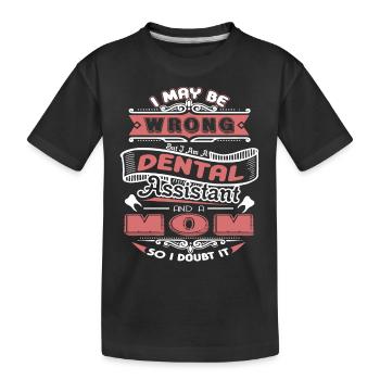 Dental Assistant Dental Assistant Mom - Kids' Premium Organic T-Shirt - black - Front