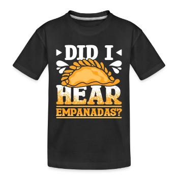 Did I hear Empanadas? - Kids' Premium Organic T-Shirt - black - Front