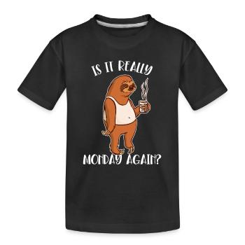 Is It Really Monday Again Brown-Throated Pilosa - Kids' Premium Organic T-Shirt - black - Front