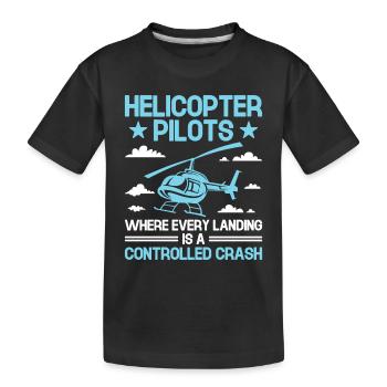 Hubschrauberpiloten, bei denen jede Landung eine Kontrolle ist - Kinder Premium Bio T-Shirt - Schwarz - Vorne
