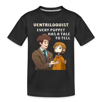 BAUCHREDNER EVERY PUPPET HAS A TALE TO - Kinder Premium Bio T-Shirt - Schwarz - Vorne