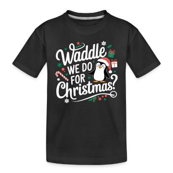 Waddle We Do For Christmas Penguin Christmas - Kids' Premium Organic T-Shirt - black - Front