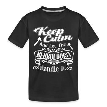 Neurologist Let Neurologist Handle It - Kids' Premium Organic T-Shirt - black - Front