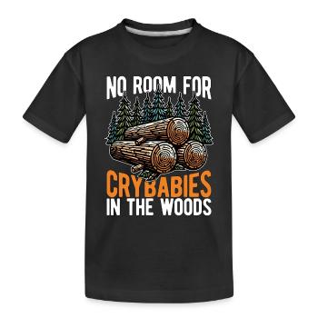 Logging No Room For Crybabies In The Arborist - Kids' Premium Organic T-Shirt - black - Front