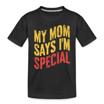 Meine Mama Sagt Ich Bin Besonders - Kinder Premium Bio T-Shirt - Schwarz - Vorne