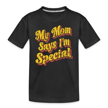 Meine Mama Sagt, Ich Bin Besonders - Humorvoll und - Kinder Premium Bio T-Shirt - Schwarz - Vorne