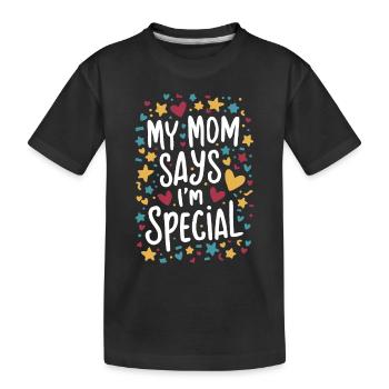 My mom says I'm special - more humorous - Kids' Premium Organic T-Shirt - black - Front