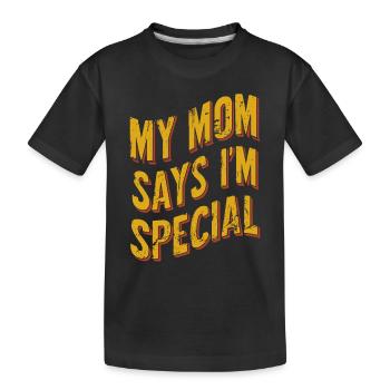 Meine Mama Sagt, Ich Bin Besonders - Kinder Premium Bio T-Shirt - Schwarz - Vorne