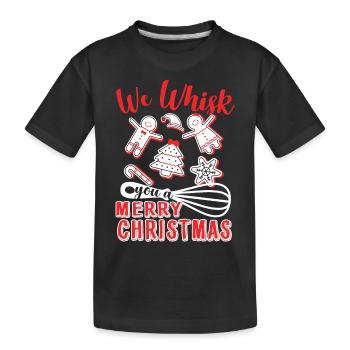 Christmas Baker We Whisk You A Merry Christmas - Kids' Premium Organic T-Shirt - black - Front