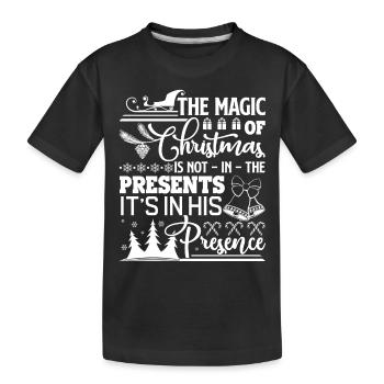 The Magic Of Christmas Is Not In The Presents - Kids' Premium Organic T-Shirt - black - Front