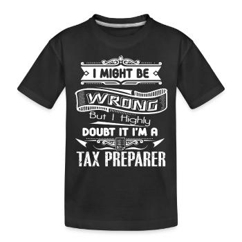 Tax Preparer I'm A Tax Preparer - Kids' Premium Organic T-Shirt - black - Front