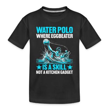 Wasserball, wo Eggbeater eine Fähigkeit und kein Kitche ist - Kinder Premium Bio T-Shirt - Schwarz - Vorne