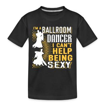 Ballroom Dance I'm A Ballroom Dancer - Kids' Premium Organic T-Shirt - black - Front