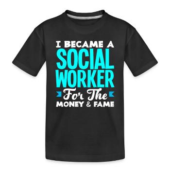 Ich Wurde Sozialarbeiter Für Das Geld Und Den Ruhm - Kinder Premium Bio T-Shirt - Schwarz - Vorne