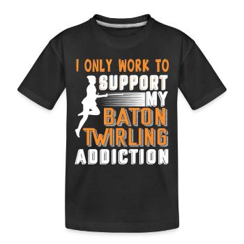 Support My Baton Twirling Addiction - Kids' Premium Organic T-Shirt - black - Front
