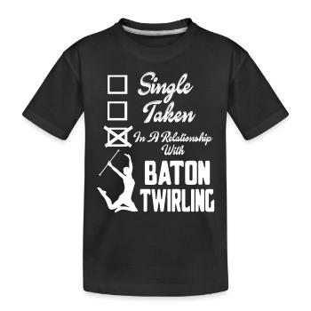 In A Relationship With Baton Twirling - Kids' Premium Organic T-Shirt - black - Front